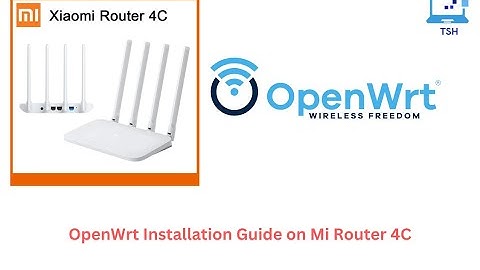 OpenWrt Installation Guide on Mi Router 4C | Supercharge Your Home Network!