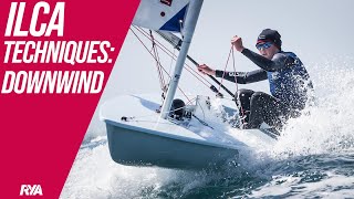 DOWNWIND TECHNIQUE: ILCA (LASER) TECHNIQUE TIPS  How to sail faster with the British Sailing Team