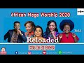 African Mega Worship 2020 Mix | Best Gospel Songs Reloaded | @ Dj Calvin