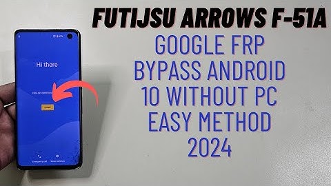 Futijsu Arrows F-51A Google Frp Bypass Easy Method Without Pc 2024