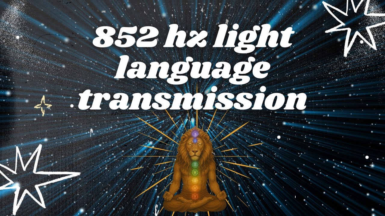 852 Hz Lions Gate Portal Light Language Activation Starseed | Pleiadian ...
