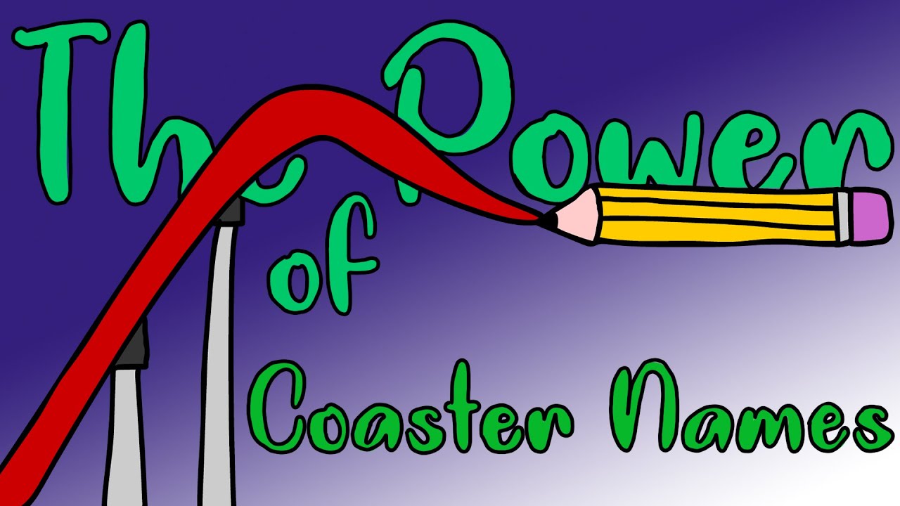 The POWER of Coaster Names