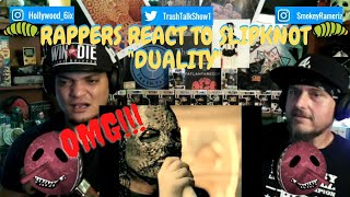 Rappers React To Slipknot "Duality"!!!
