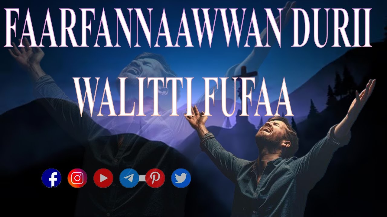 Faarfannaawwan Durii Walitti Fufaa | Oromo Gospel Songs Collection