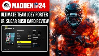 MADDEN 24 ULTIMATE TEAM JOEY PORTER JR  SUGAR RUSH CARD REVIEW