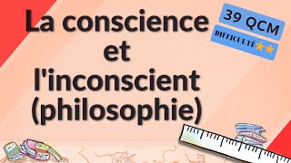 La conscience et l'inconscient (philosophie) - 39 QCM - Difficulté⭐⭐