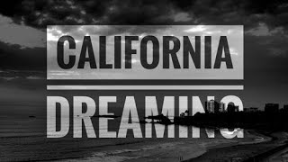 CALIFORNIA DREAMING