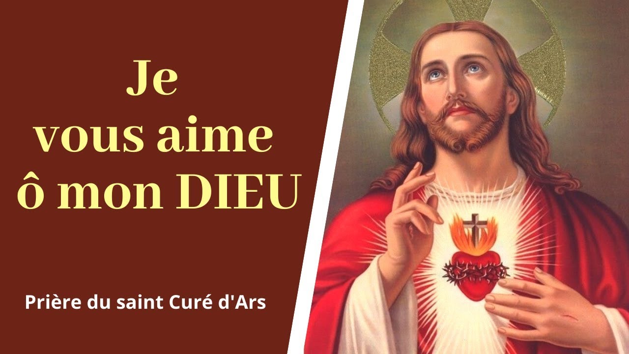 Je vous aime ô mon Dieu - Très belle prière catholique à Dieu du saint