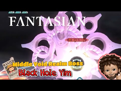 FANTASIAN - Middle Void Realm Final Boss : Yim [Black holes]