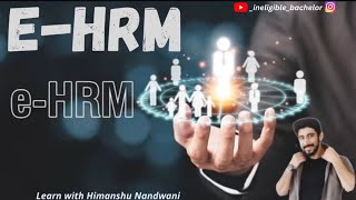 E-HRM | e-HRM | Human Resource management | BCom Sem 3 | VNSGU | GU | #himanshunandwani #bcomhonours