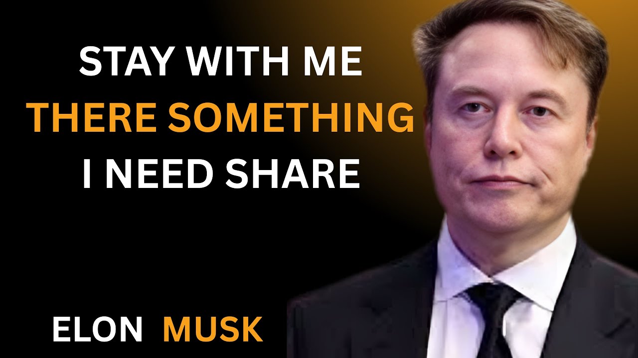 STAY WITH ME… THERE’S SOMETHING I NEED TO SHARE | MOTIVATIONAL SPEECH BY ELON MUSK