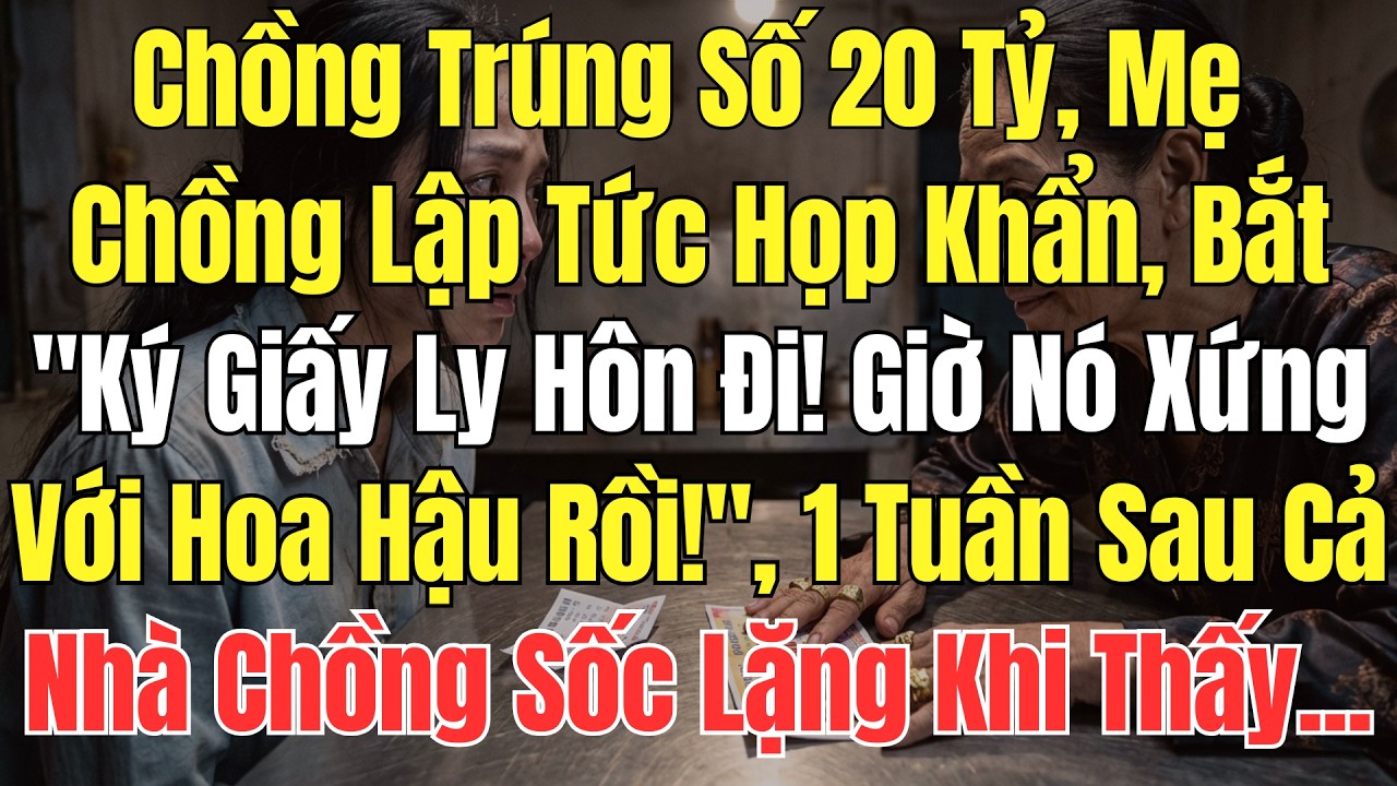 Chồng Trúng Số 20 Tỷ, Mẹ Chồng Lập Tức Họp Khẩn, Bắt 