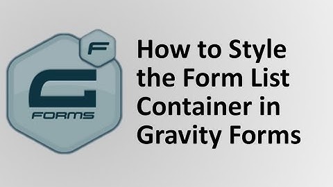 How to style the form list container in Gravity Forms