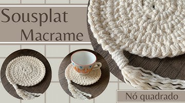 Sousplat Macrame - Porta Copos - Nó Quadrado - Cup Holder - Square Knot - Tutorial