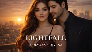 Lightfall — When Love Heals the Dark | NOEVAXX \u0026 Qivena 