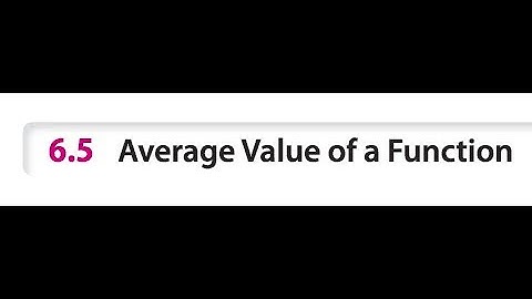 Sec 6.5 Average Value of a Function