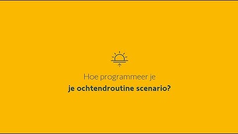 Hoe programmeer je jouw ochtendroutine scenario in de Somfy TaHoma app?