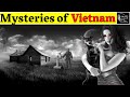 Mysteries of vietnam         real paranormal stories of vietnam 