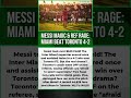 Messi Magic &amp; Ref Rage: Miami Beat Toronto 4-2