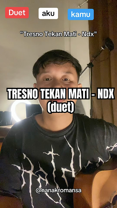 Duet Lagu Tresno Tekan Mati - NDX (gedene cintaku luar biasa) #tresnotekanmati #duet #ndxaka