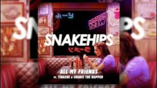 Snakehips (feat. Tinashe & Chance The Rapper) - All My Friends [CLEAN EDIT]