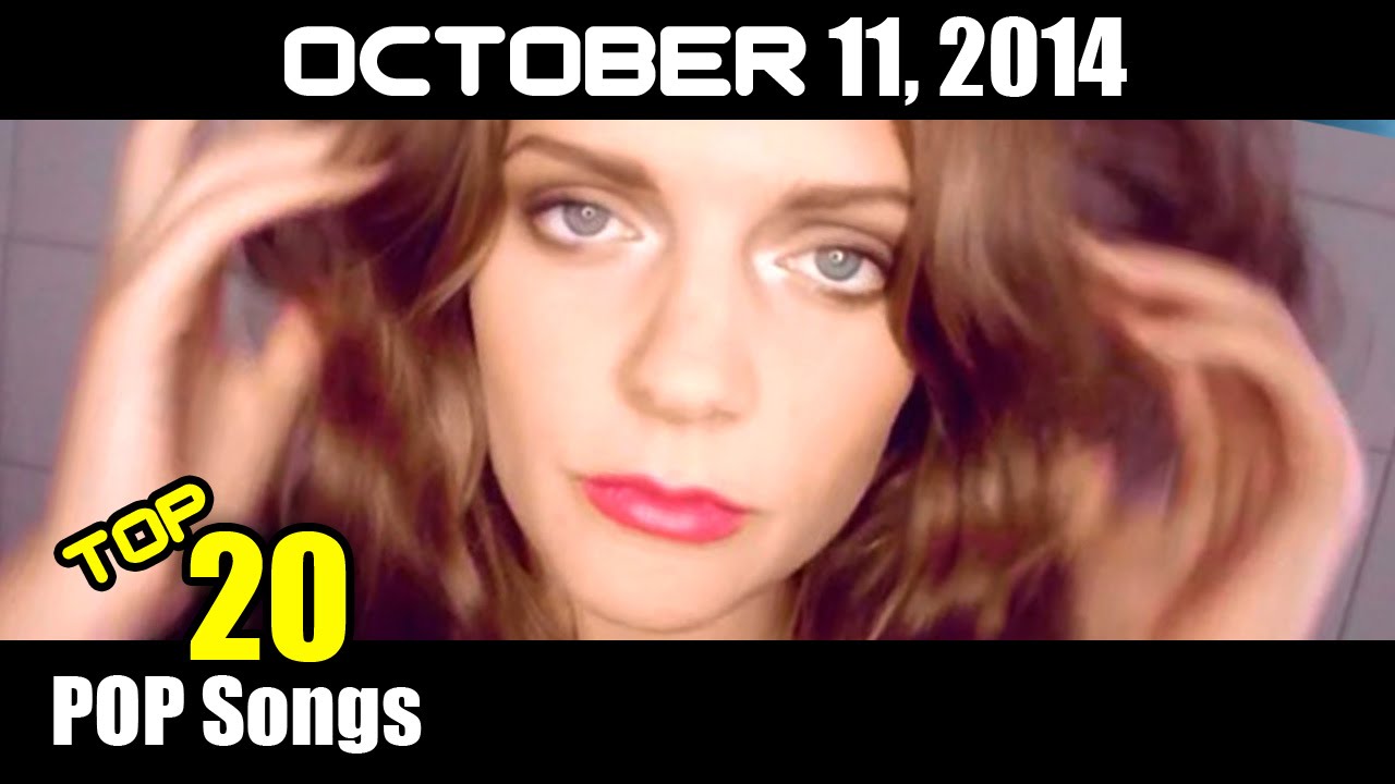 Top 20 POP Songs Of The Week October 11, 2014 YouTube