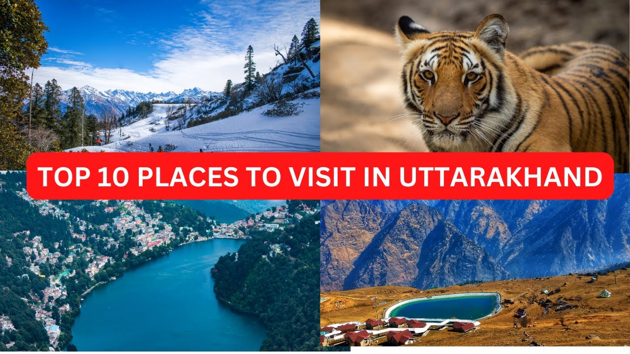 TOP 10 BEST PLACES TO VISIT IN UTTARAKHAND UTTARAKHAND TOURISM