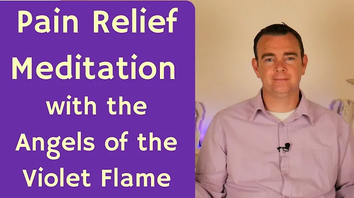 Pain Relief with the Angels of the Violet Flame, a...