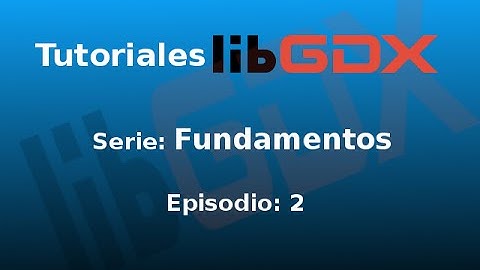 2 LibGDX: Herramientas e instalación