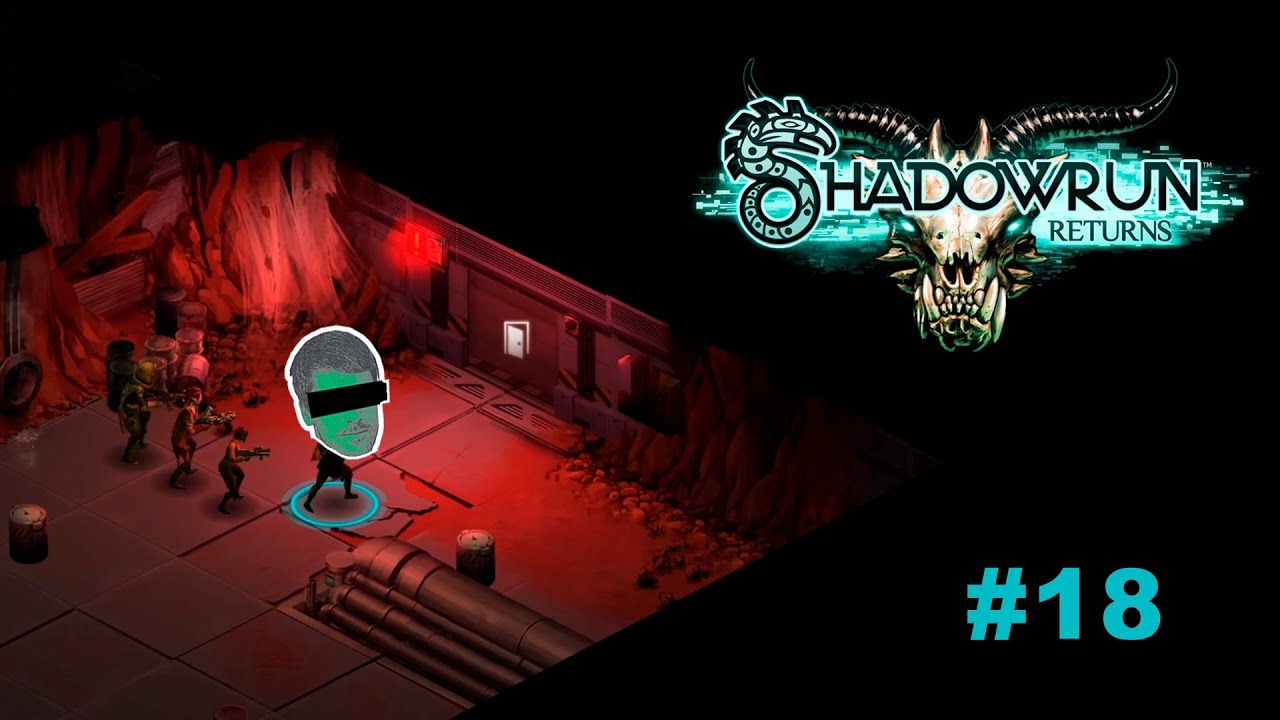 ЗЛОВЕЩИЙ КРАСНЫЙ СВЕТ ОПАСНЫЙ – Shadowrun Returns #18 – прохождение игры