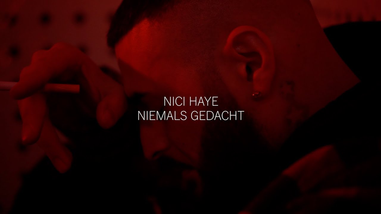 NICI HAYE - NIEMALS GEDACHT (prod. RC Beats) OFFICIAL VIDEO