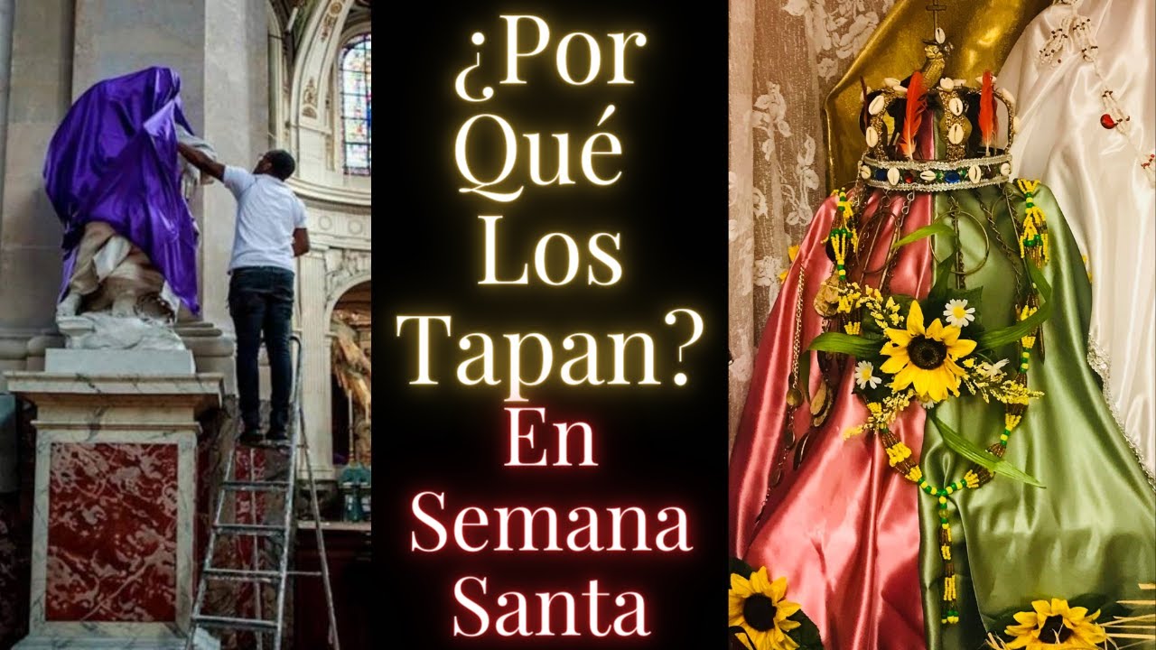 Por qué Los Santeros Tapan Los Santos en Semana Santa - YouTube