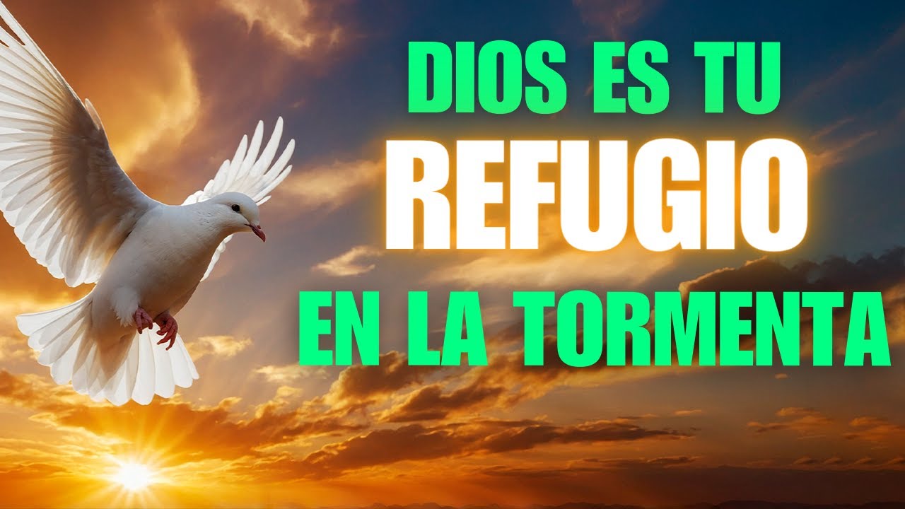 Dios es tu REFUGIO en la Tormenta | Oración Poderosa basada en el Salmo ...