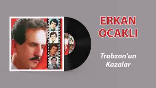 Erkan Ocaklı - Trabzon'un Kazaları (Plak Kaydı) Resimi