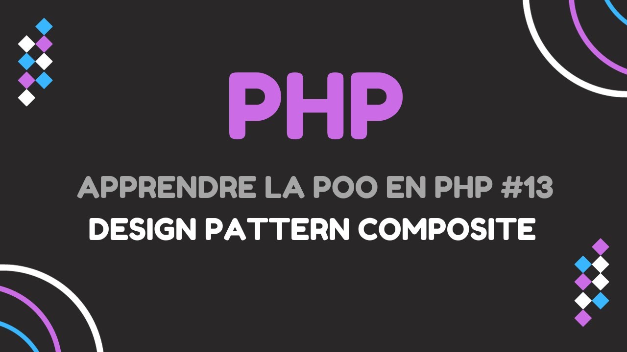Apprendre La POO En PHP (#13 Composite - Design Pattern) - YouTube