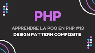 Apprendre La POO En PHP (#13 Composite - Design Pattern)