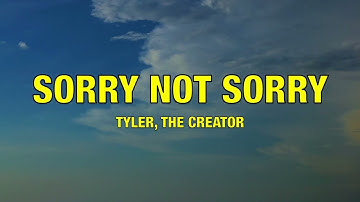 Thumbnail of Tyler, The Creator - SORRY NOT SORRY - Lyrics