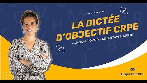 CRPE - La dictée "Madame Bovary" de Gustave Flaubert