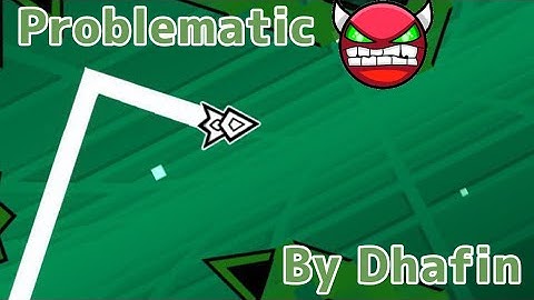 Problematic 100% (Easy Demon) | By Dhafin | Geometry Dash 2.2