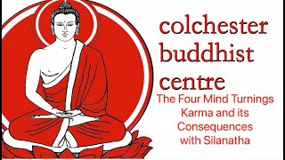 The Four Mind Turnings - Karma and Its Consequences with Silanatha