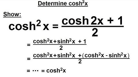 Calculus 2: Hyperbolic Functions (17 of 57) Determine (cosh x)^2=?