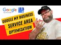Google My Business Service Area Optimization