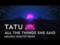 Tatu All The Things She Said Singularity Wave Remix Melodic Dubstep mp3