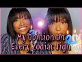 MY OPINION ON EVERY ZODIAC SIGN! 👀🥺🥰🌘🌿