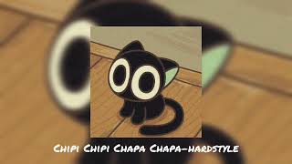 Chipi Chipi Chapa Chapa(speed up) hardstyle