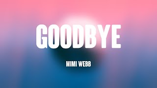 Goodbye - Mimi Webb {Lyrics Video} 🪂