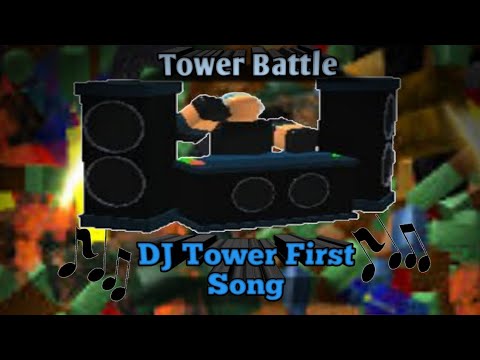 Dj Tower 1st Song Roblox Tower Battle - roblox tower battles youtube
