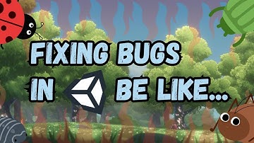Fixing bugs in Unity be like...