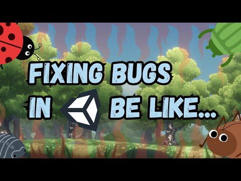 Fixing Bugs In Unity Be Like 