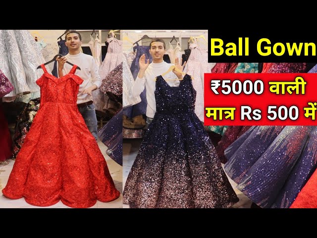 Gown Retail Market In Chandni Chowk |10 हजार वाला मात्र 1000रु की महासेल |  Party Wear Ball Gowns | Delhi, gown, party | Gown Retail Market In Chandni  Chowk |10 हजार वाला